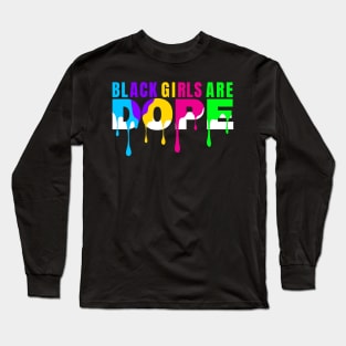 Black Girls are Dope Long Sleeve T-Shirt